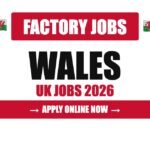 Factory Operative Jobs Jobs in Wales, UK 2026 – Visa Sponsorship, Salary & Apply