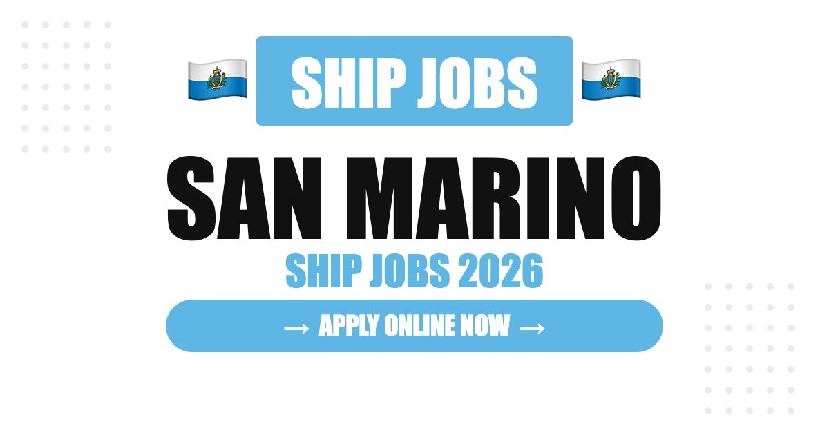 Ship Jobs in Vatican City 2026 – Seafarer & Cruise Ship Careers | Salary & How to Apply
